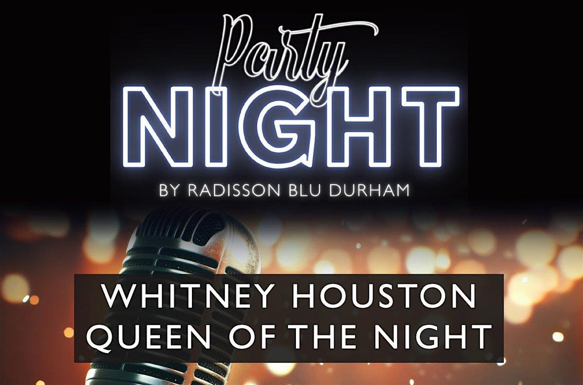 Relive the magic of Whitney Houston! Dinner and Dance