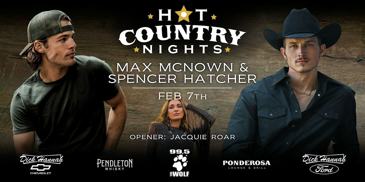 Max McNown & Spencer Hatcher - Hot Country Nights w\/ 99.5 The Wolf