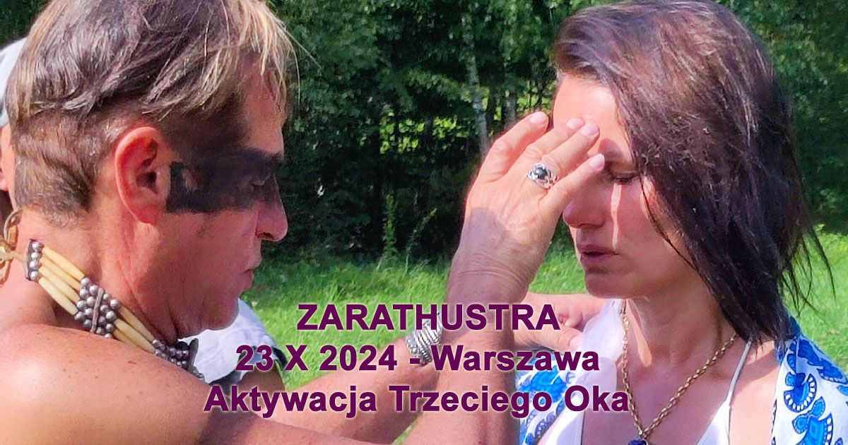 Aktywacja Trzeciego Oka - warsztaty praktyczne - prowadzenie Zarathustra