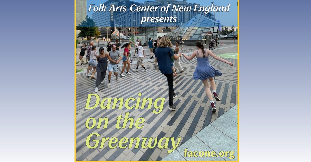 Dancing on the Greenway: International Folk Dance with Taylor Yeracaris & Janet Yeracaris