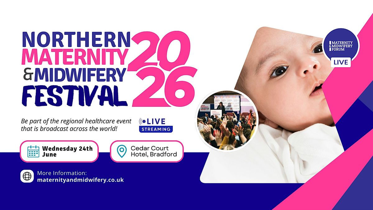 Northern Maternity & Midwifery Festival 2026