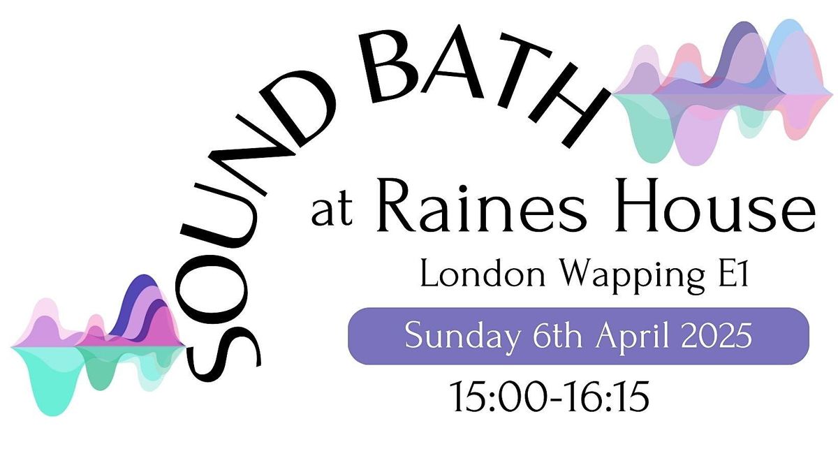 April  Sound Bath at Raines House Wapping