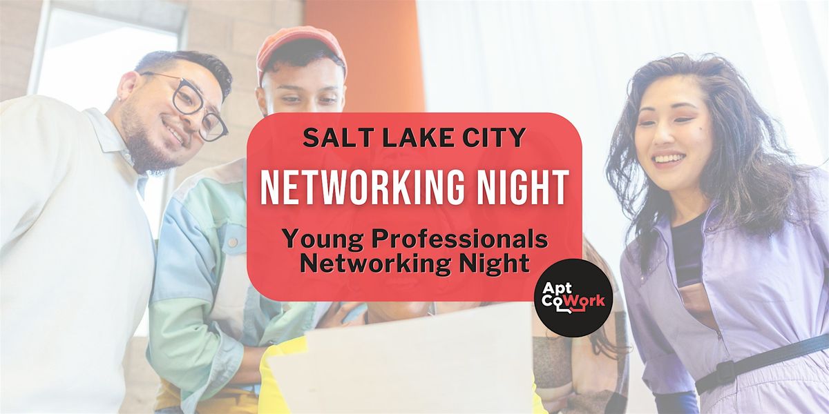 Networking Night for Young Professionals - Sugar House