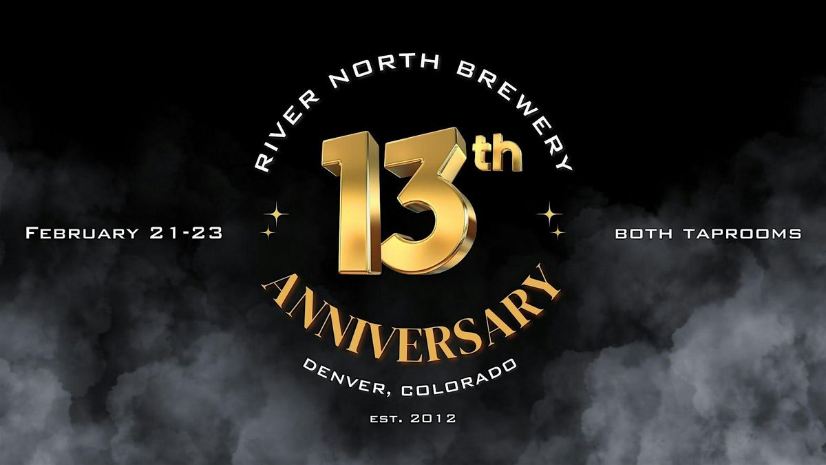 River North Brewery's 13 Year Anniversary Party!