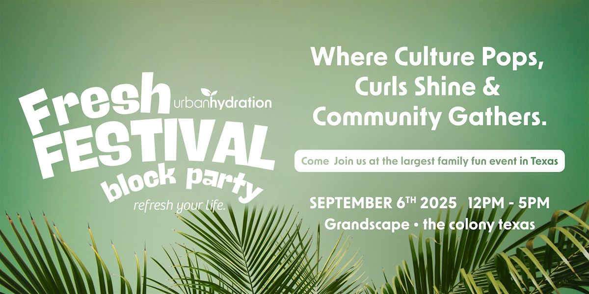 Urban Hydration Fresh Fest Block Party