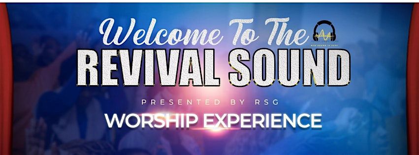 Welcome to the Revival Sound : the Worship Experience