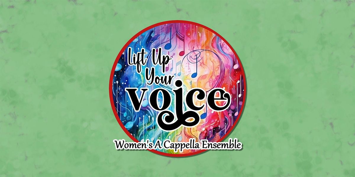 Lift Up Your Voice Women's A Cappella Rehearsal