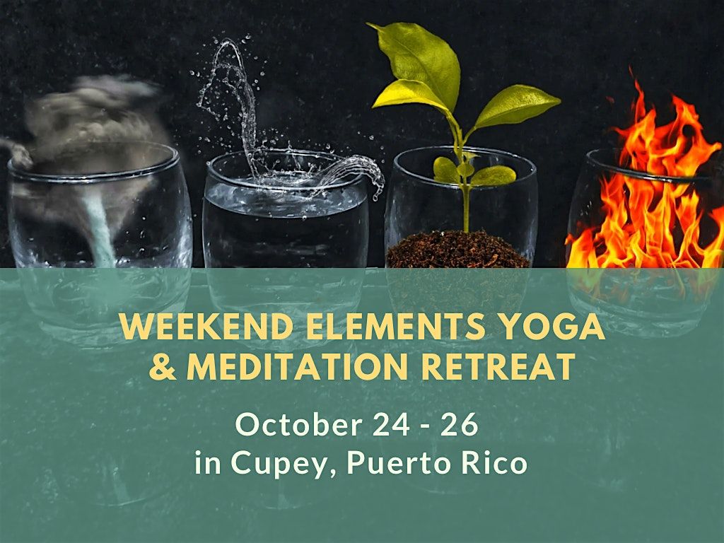3-Day Elements Yoga and Meditation Retreat in Cupey, Puerto Rico