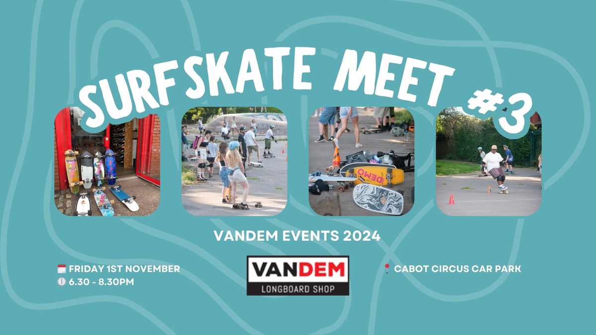 Surfskate Meet-Up #3 hosted by Vandem