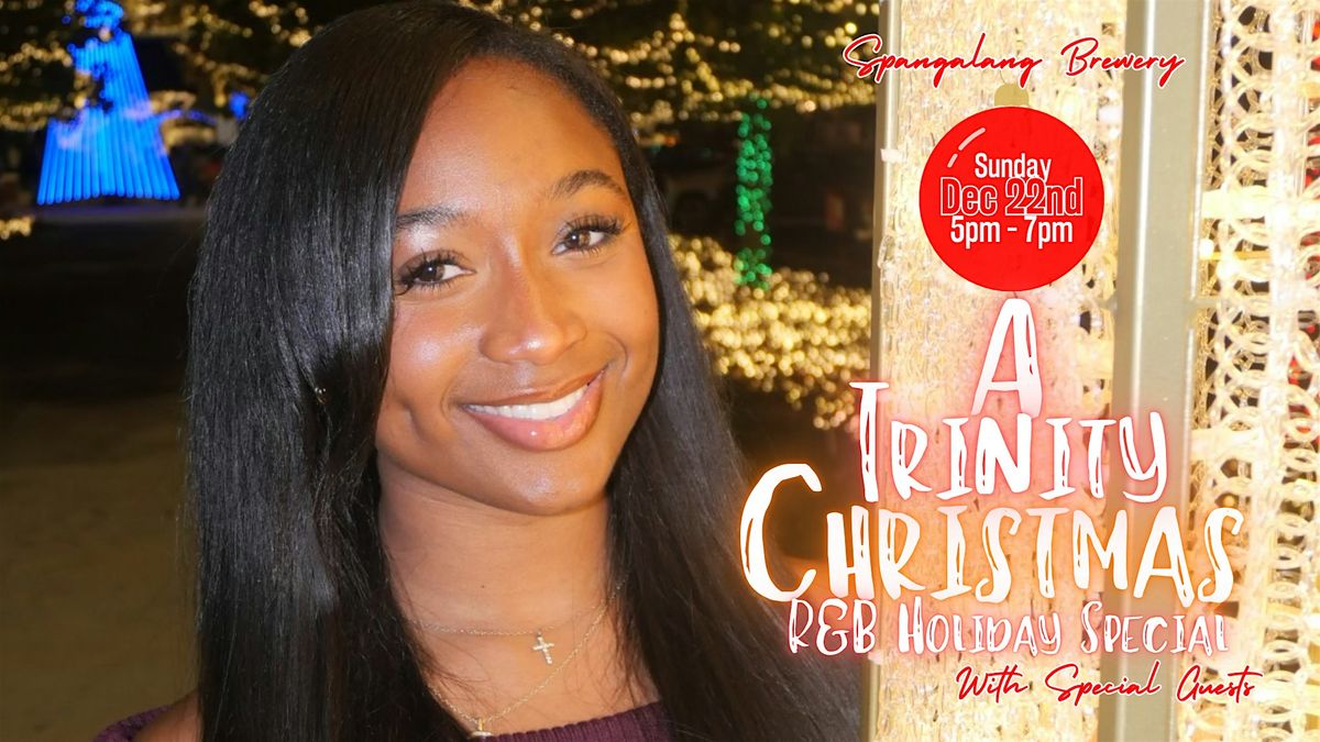 A Trinity Christmas - R&B Holiday Special at Spangalang (Sunday Show)