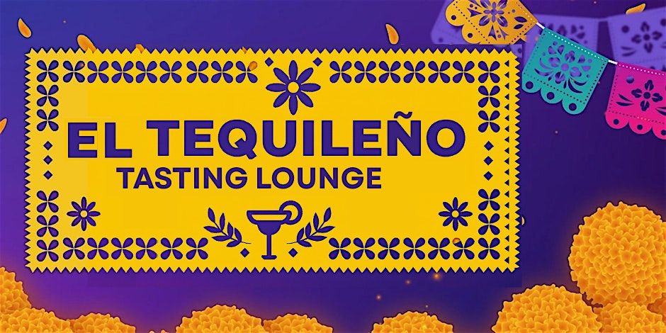 Day of the Dead- VIP El Tequile\u00f1o Tasting Lounge