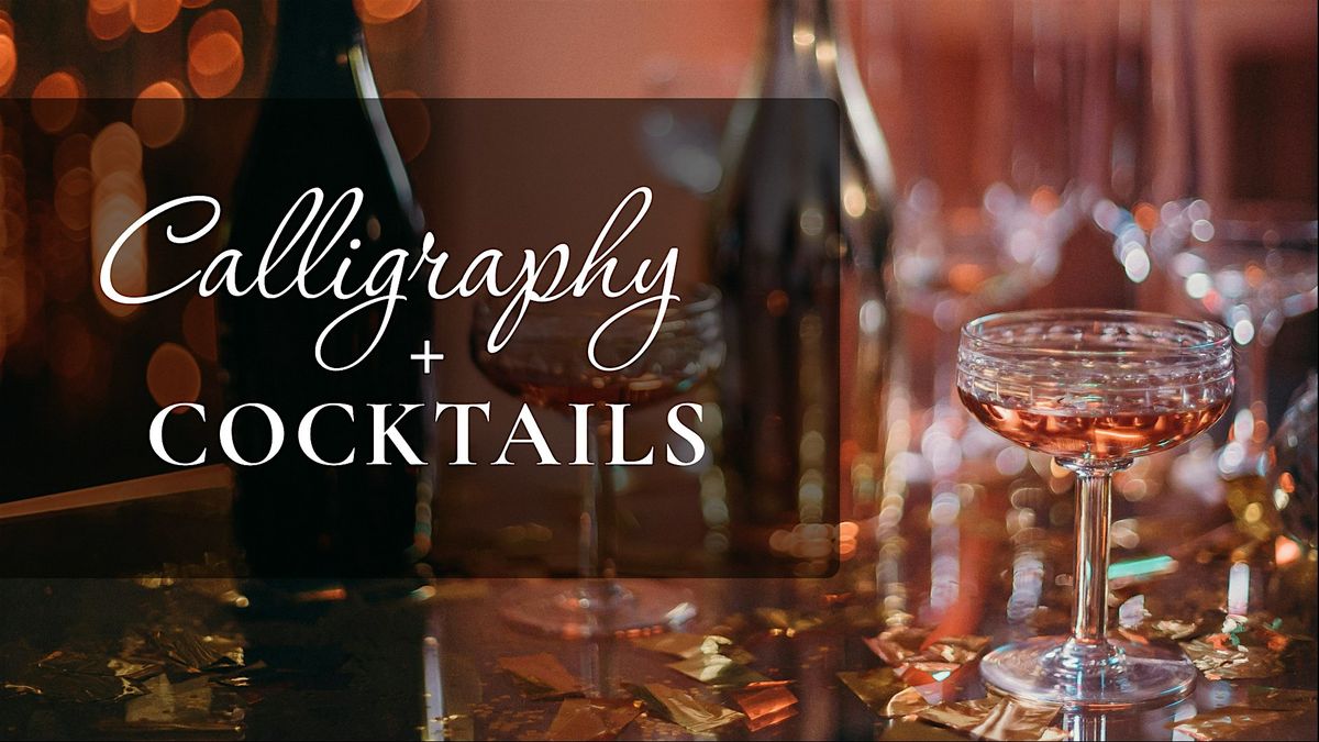 Calligraphy and Cocktails