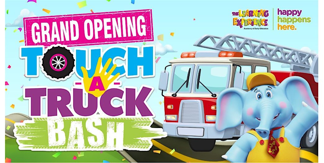 GRAND OPENING Touch-A-Truck BASH!