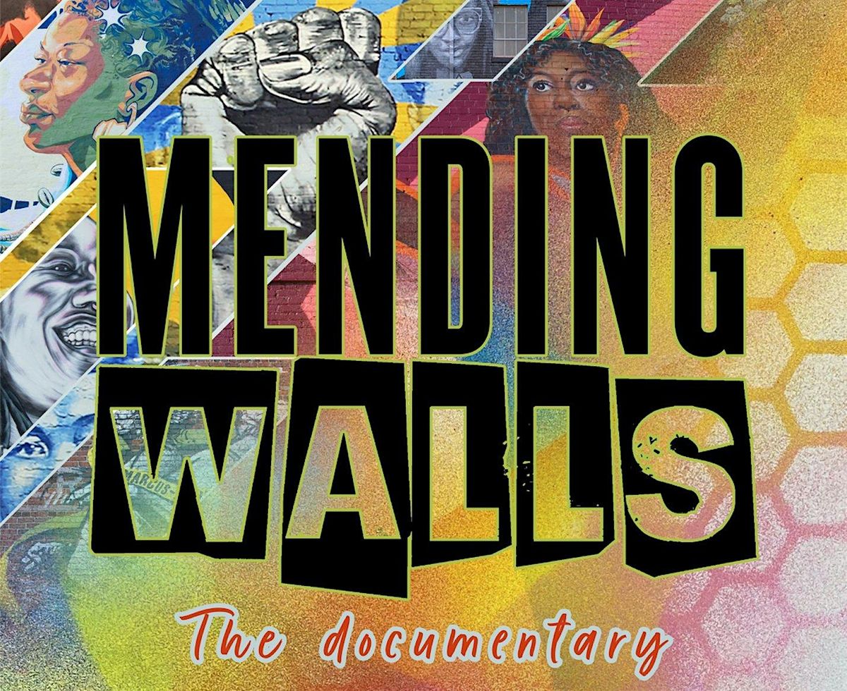 Mending Walls Documentary Screening + Artist Talk\/Panel Discussion