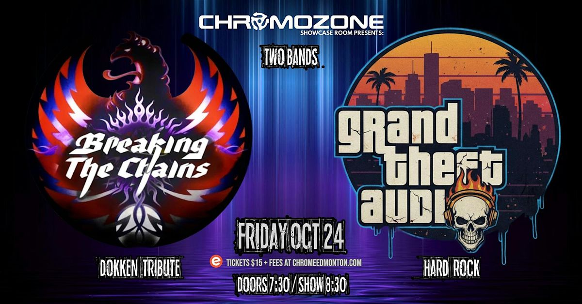 Breaking The Chains & Grand Theft Audio