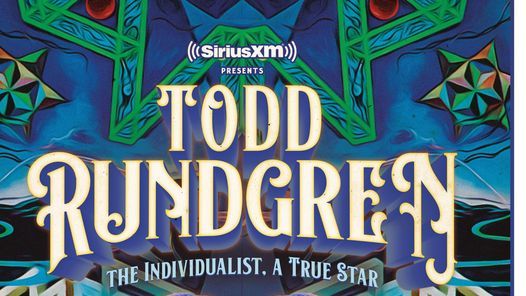 SiriusXM Presents Todd Rundgren - The Individualist, A True Star - Night 1