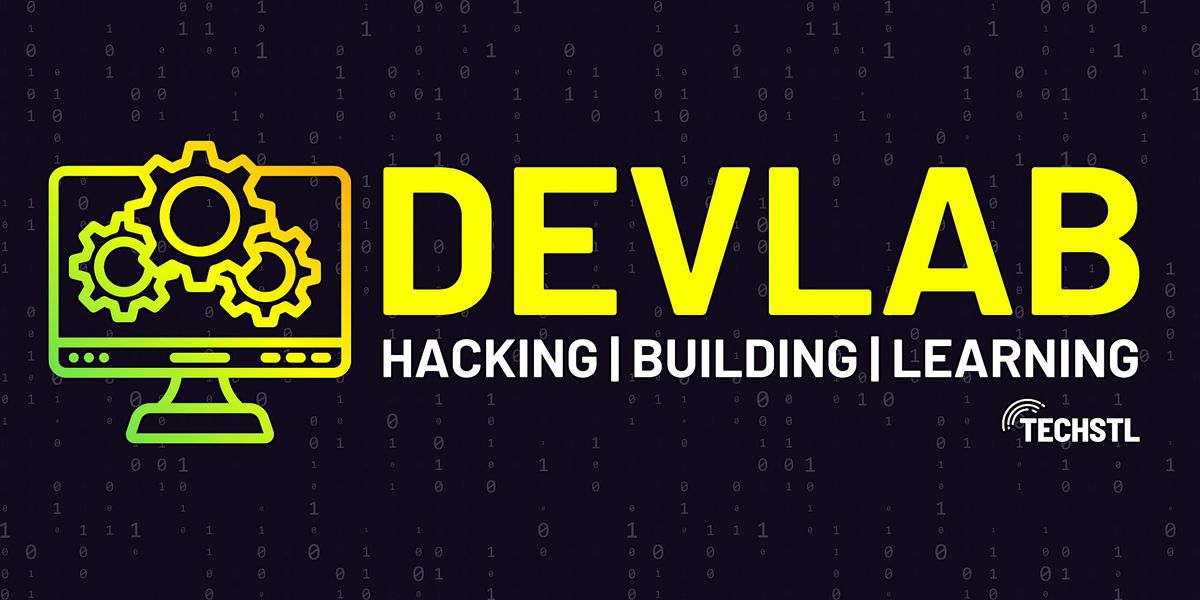 DevLAB: Hacking, Building & Learning in St. Louis