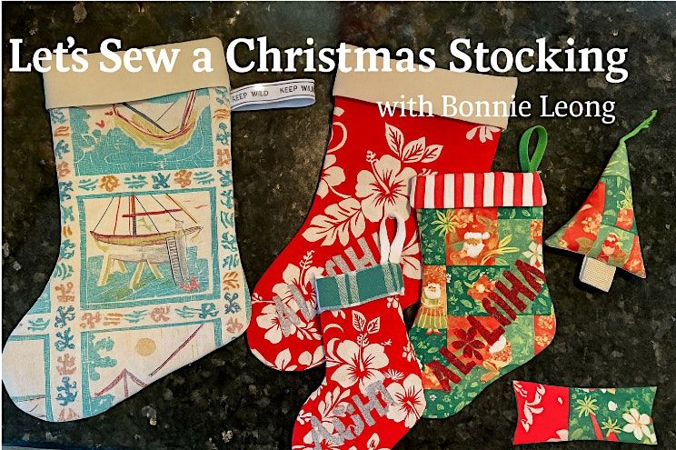 Let's Sew a Christmas Stocking Workshop with Bonnie Leong November Session