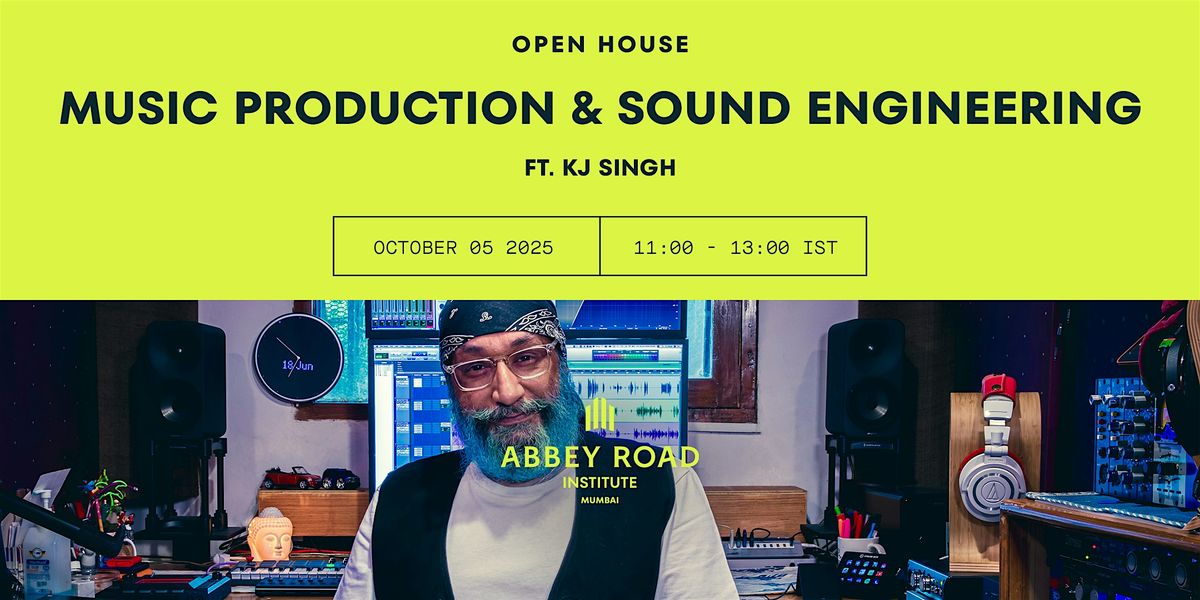 Music Production & Sound Engineering - Open House ft. KJ Singh