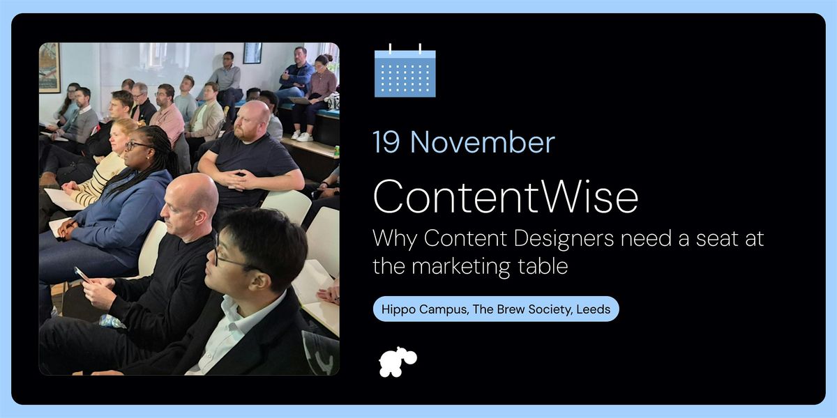 ContentWise: Why Content Designers need a seat at the marketing table