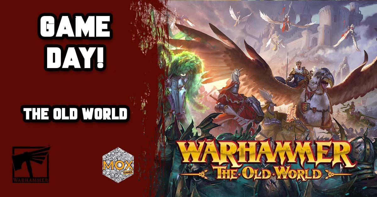 Warhammer Game Day: The Old World