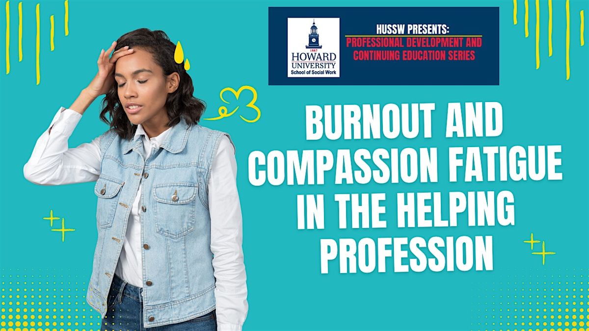 Burnout and Compassion Fatigue in the Helping Profession