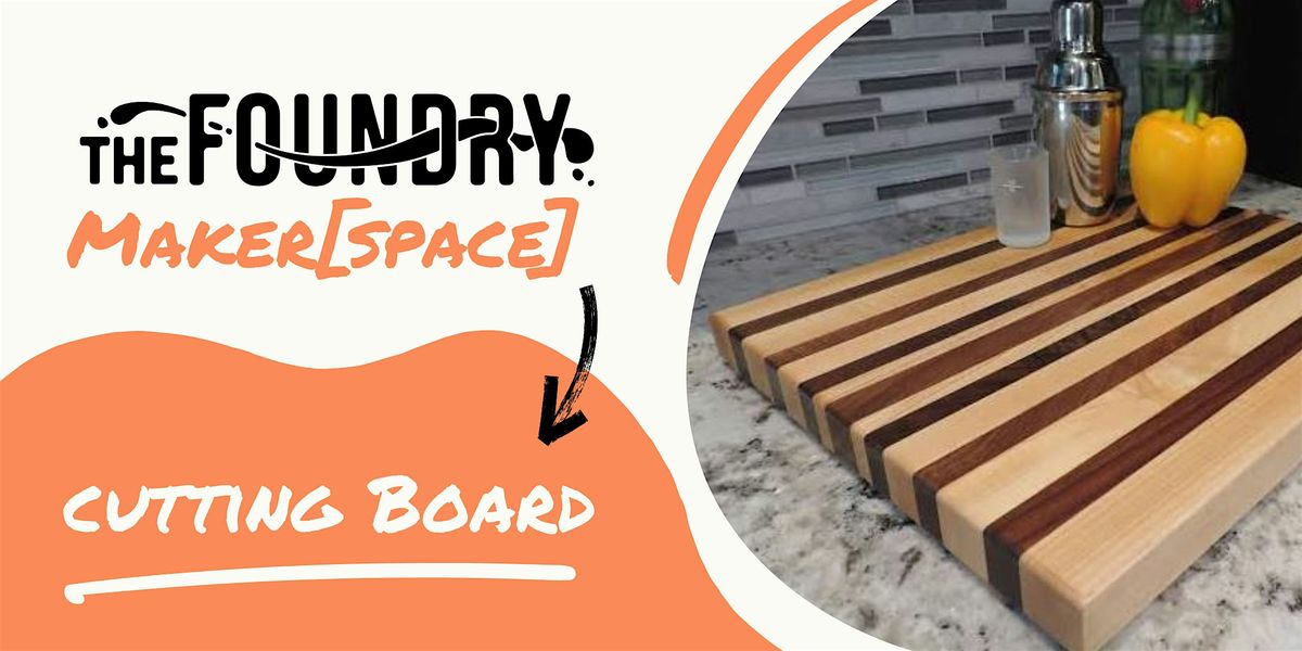 Cutting Board Class Woodworking @TheFoundry