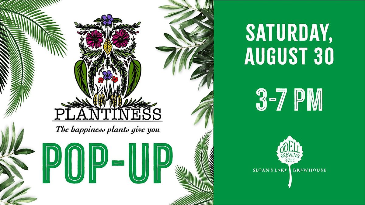 Plantiness Pop-Up at Odell Sloan's Lake