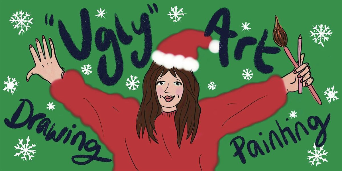 "Ugly Art" *Festive* Drawing & Watercolour Painting Workshop Christmas Edit