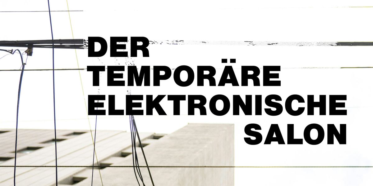 Der tempor\u00e4re elektronische Salon