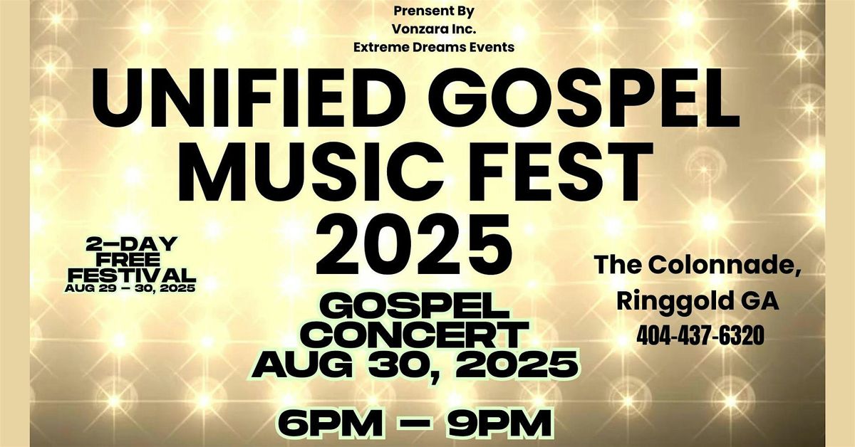 THE GOSPEL CONCERT AT THE UNIFIED GOSPEL MUSIC FEST 2025  - RINGGOLD GA