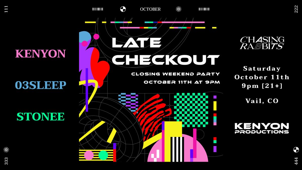 Late Checkout - Closing Weekend Party
