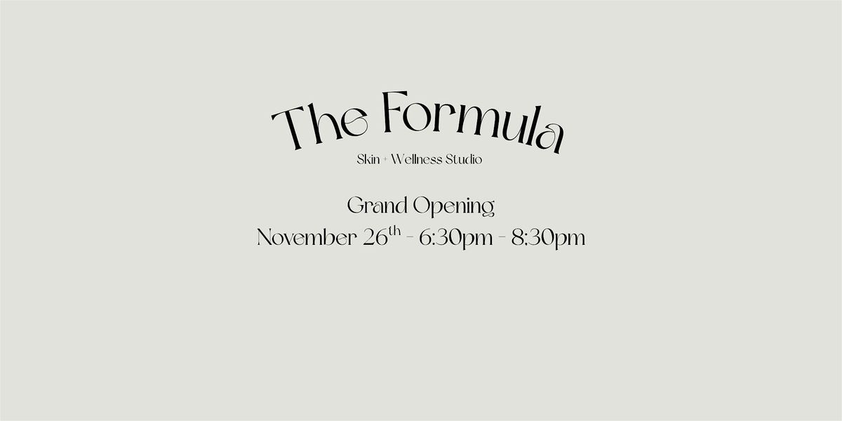 The Formula Skin + Wellness Studio - Grand Opening