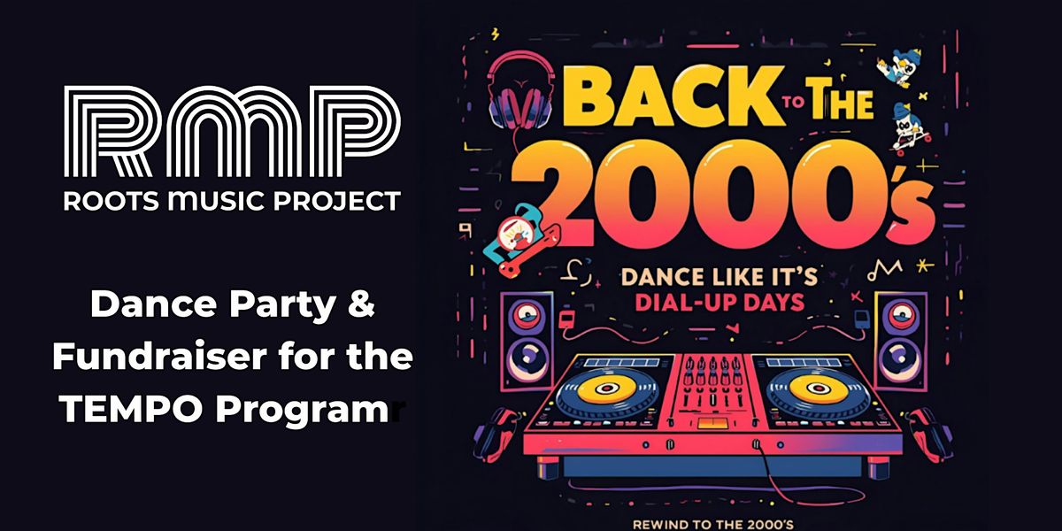 Back to the 2000s: Nostalgic Dance Party Fundraiser