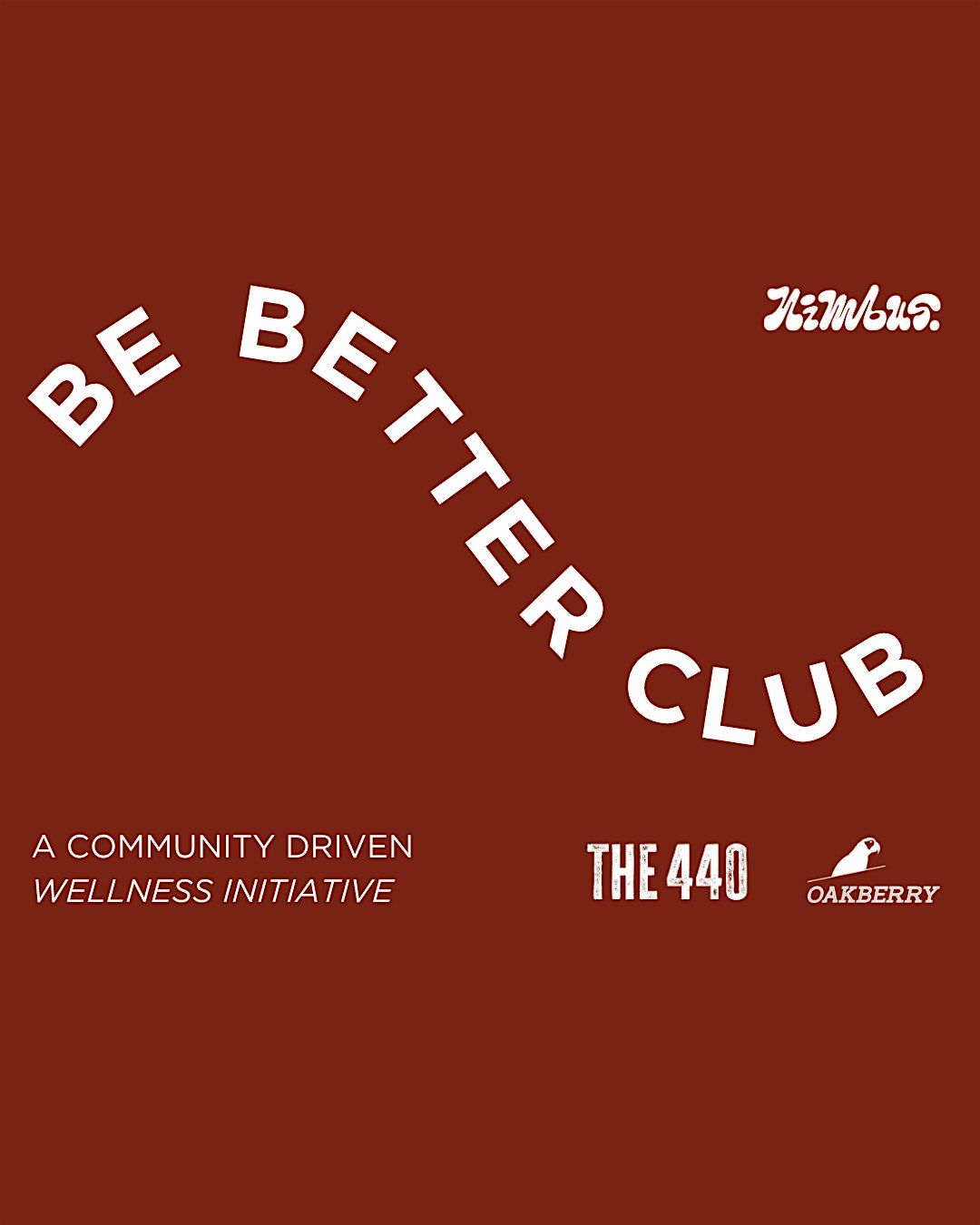 Be Better Club: Monthly Wellness for Your Best Self!