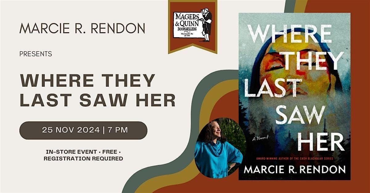 Marcie R. Rendon presents Where They Last Saw Her