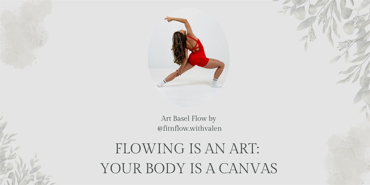 Flowing is an art:  Your body is a canvas