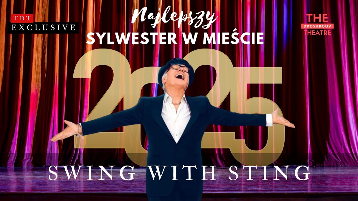 NAJLEPSZY SYLWESTER W MIE\u015aCIE ! \u2013 SWING WITH STING - TDT EXCLUSIVE 