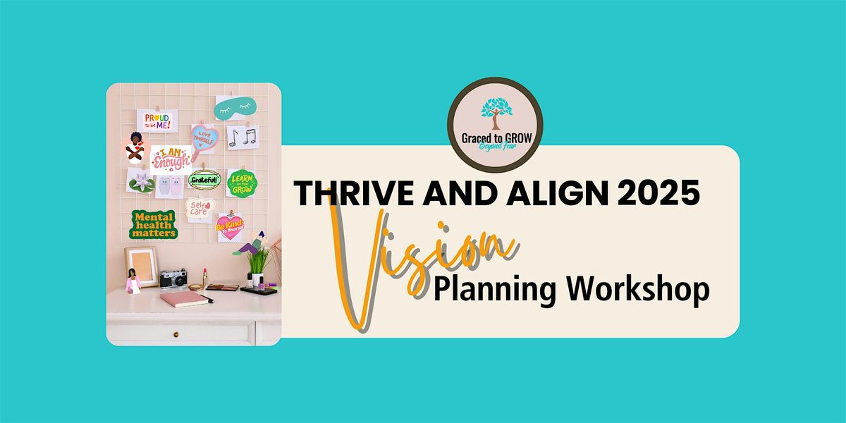 Thrive and Align 2025 Vision Planning Workshop