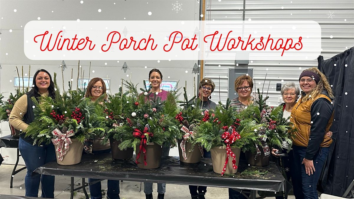 Winter Porch Pot Workshop