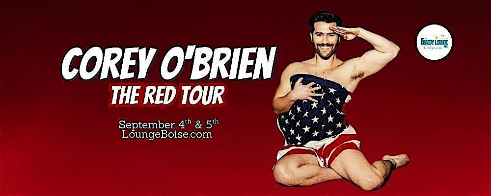 Comedian: COREY O\u2019BRIEN: THE RED TOUR