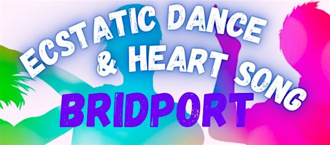 Ecstatic Dance & Heart Songs Bridport