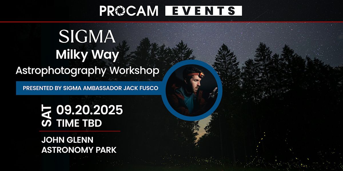 Milky Way | Astrophotography Workshop with by Sigma Ambassador Jack Fusco