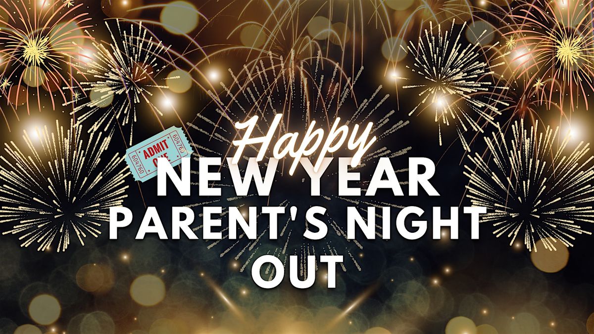 Happy New Year 2025 - Parent's Night Out