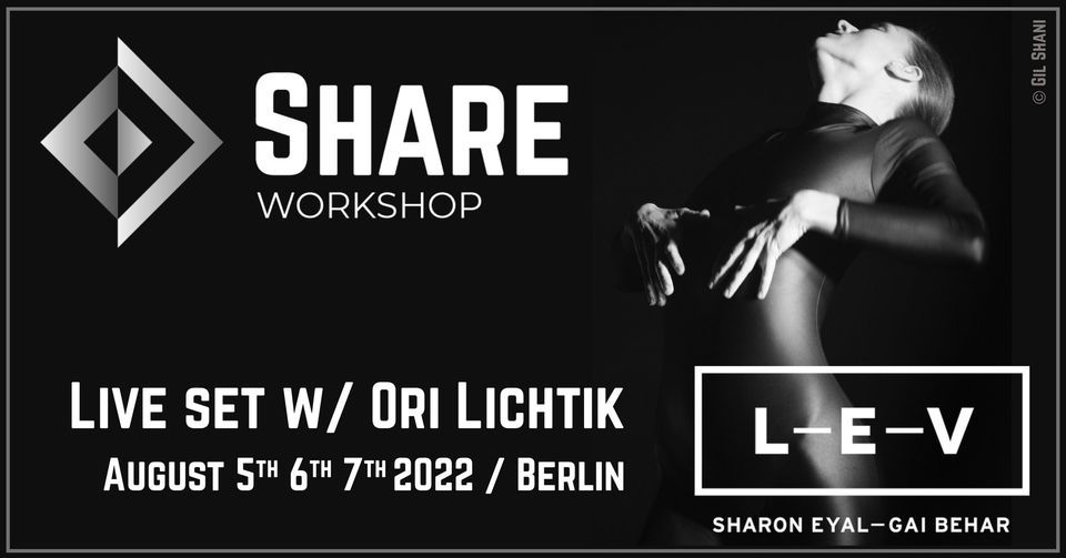 SHARE Workshop | L-E-V Sharon Eyal live set w\/ Ori Lichtik