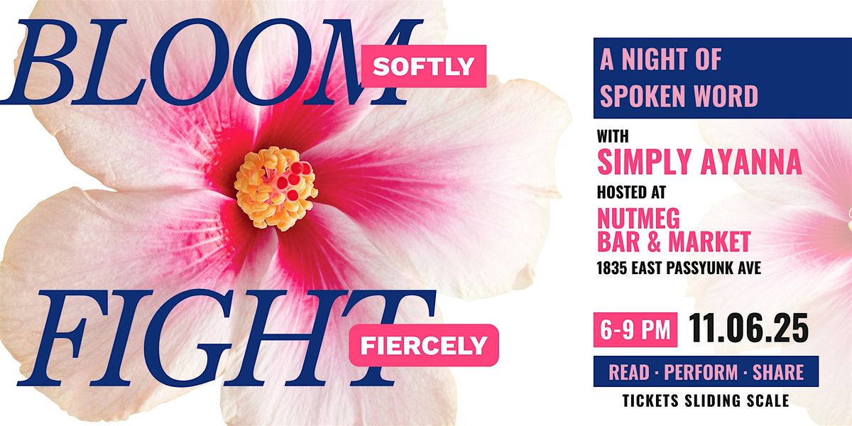 Blooming Softly, Fighting Fiercely: A Night of Poetry with Simply Ayanna