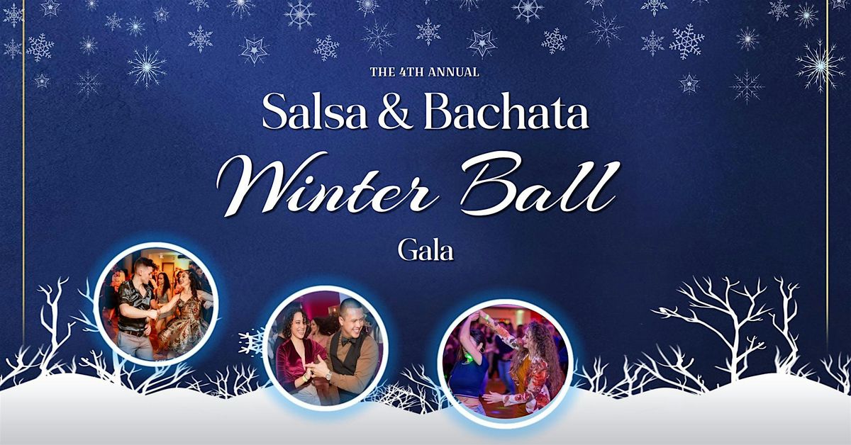 4TH ANNUAL SALSA & BACHATA WINTER BALL GALA (WITH PHOTOBOOTH)