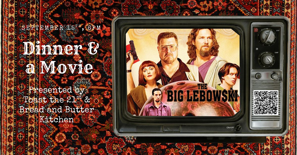 The Dude Abides\u2026. Dinner - 2nd Screening