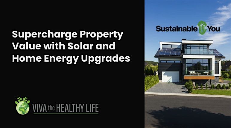 Supercharge Property Value with Solar and Home Energy Upgrades