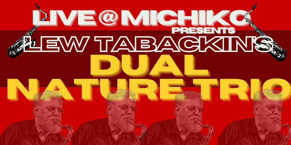 Jazz Up-Close: Lew Tabackin's Dual Nature Trio @ Michiko Studios